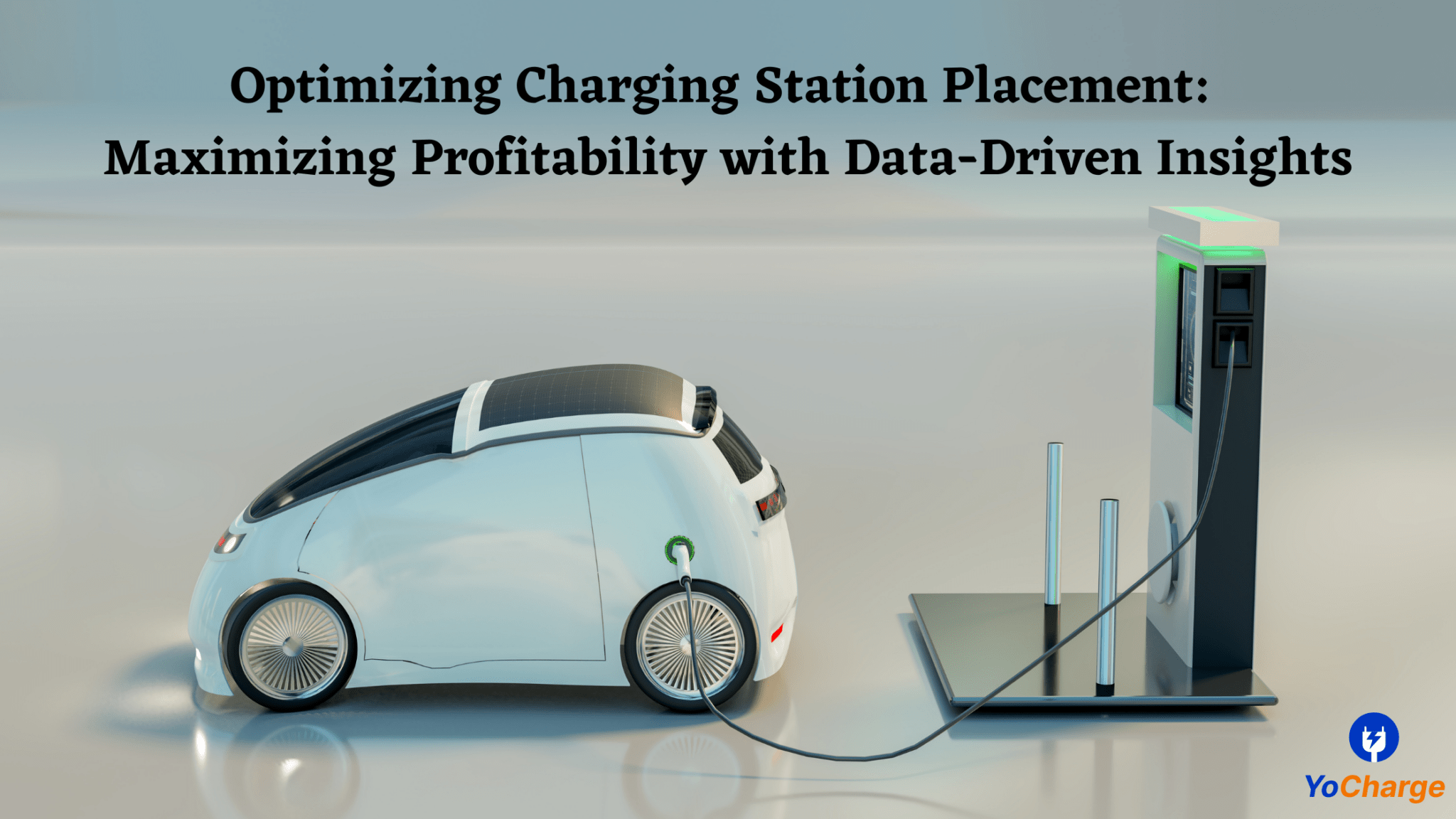 Optimizing Charging Station Placement Yocharge