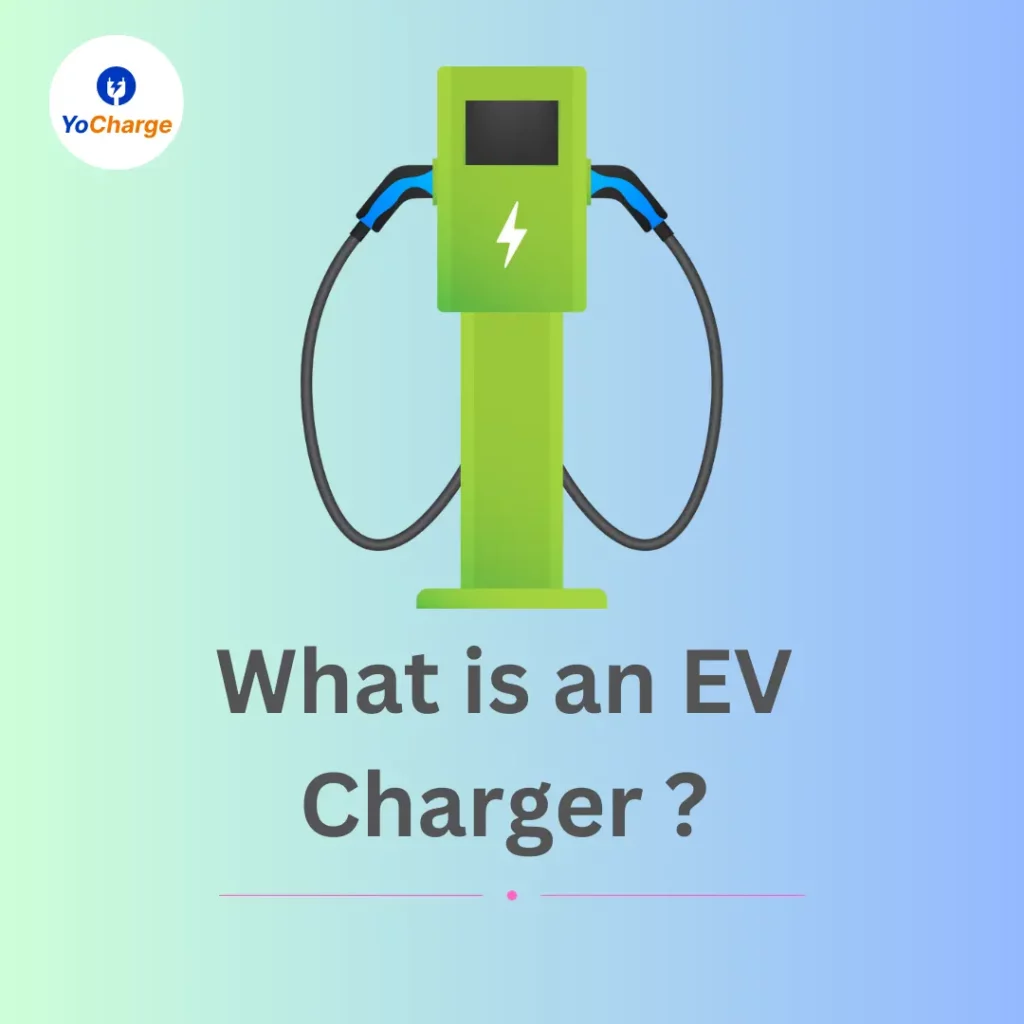 What is an EV Charger | Types of EV Charger | Electric Vehicle Chargers