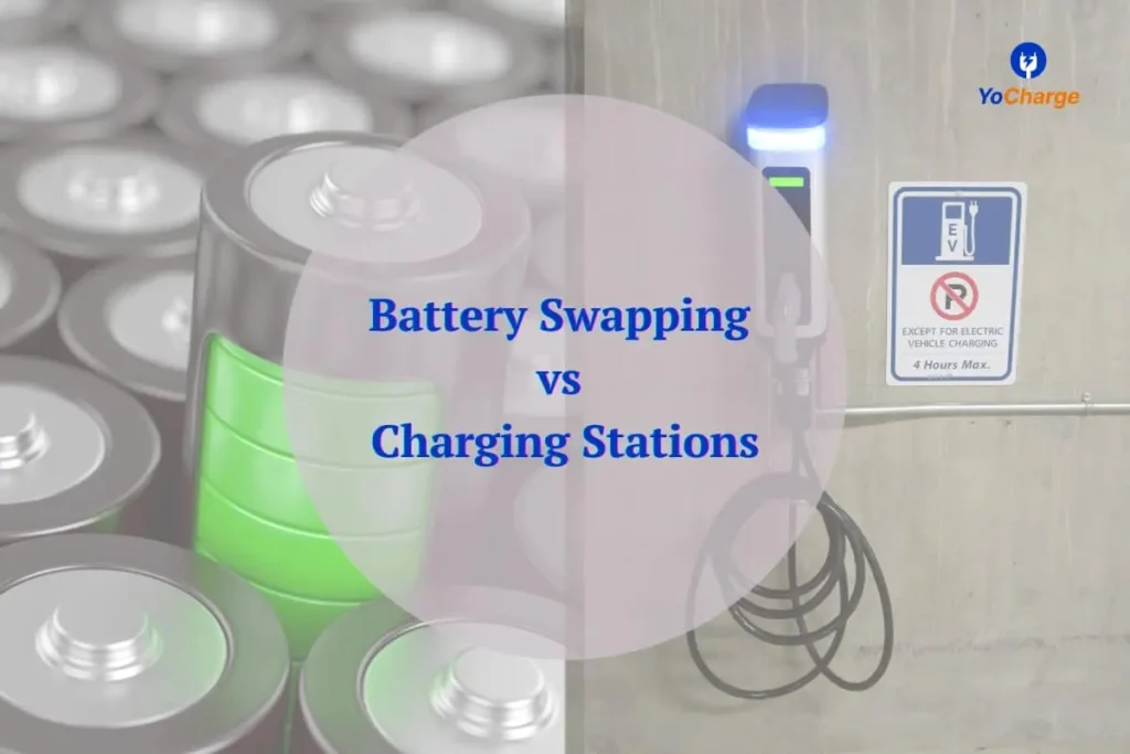 battery swapping-vs-charging station-which-is-best-for-India-yocharge