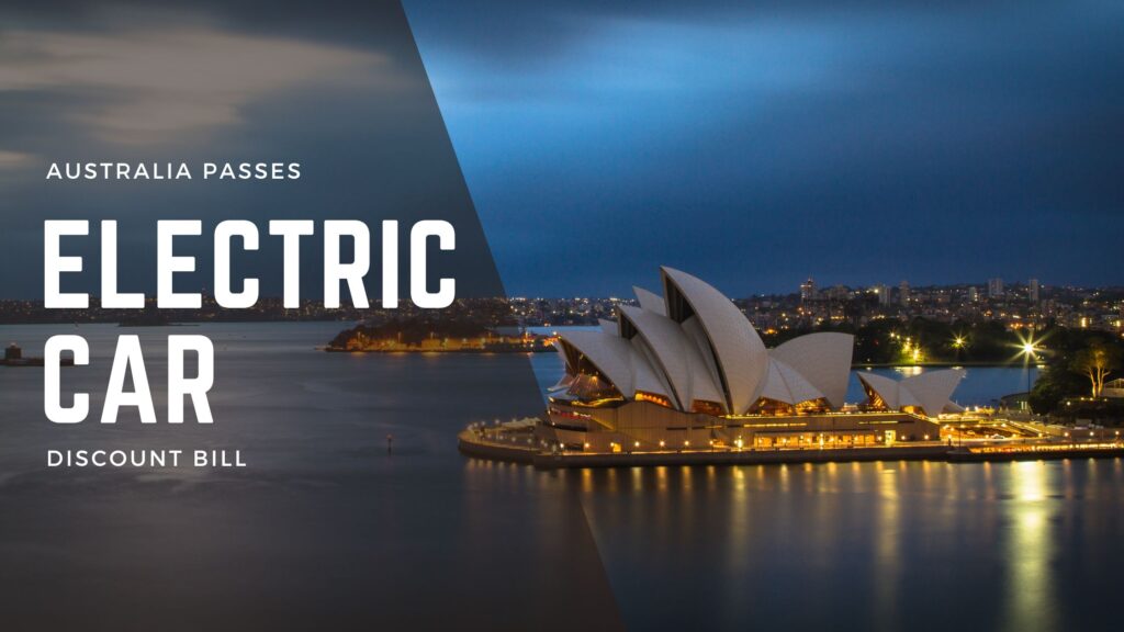 Australia passes Electric Car Discount bill