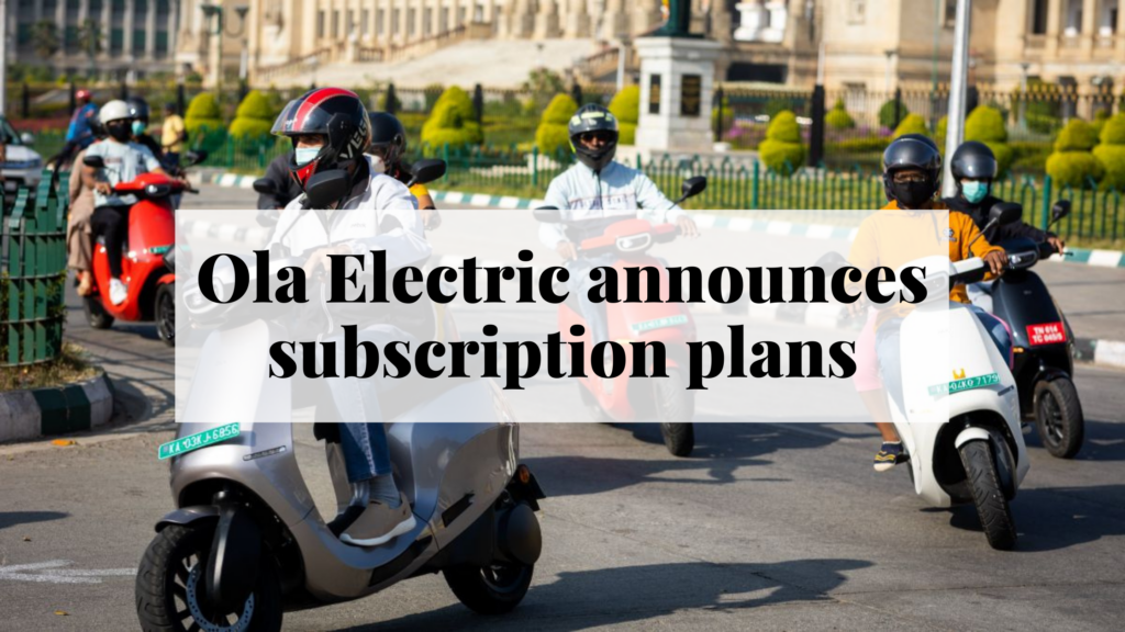 Ola Electric announces subscription plans