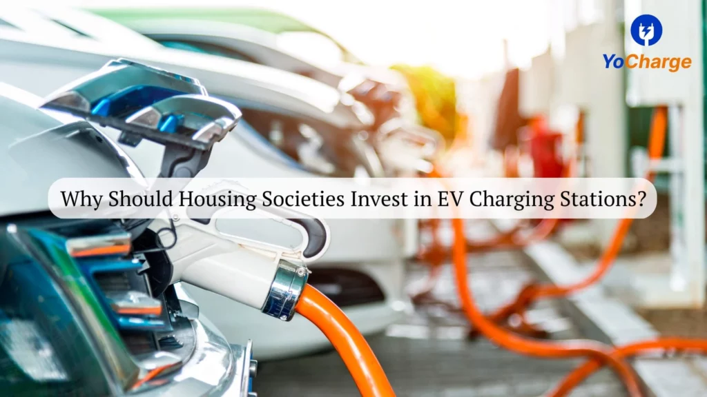 Why Should Housing Societies Invest in EV Charging Stations?- YoCharge