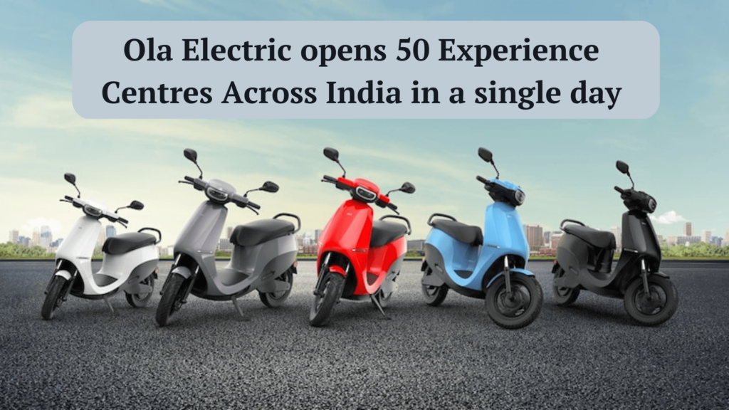 Ola Electric opens 50 Experience Centres Across India in a single day