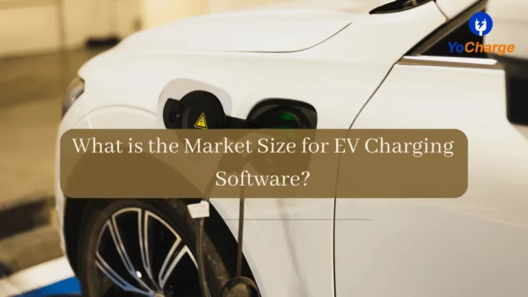 What is the Market Size for EV Charging Software? Market Size of EV Charging Software - Analysis & Growth Projections