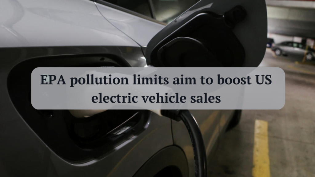 EPA Pollution Limits aim to Boost US Electric Vehicle Sales