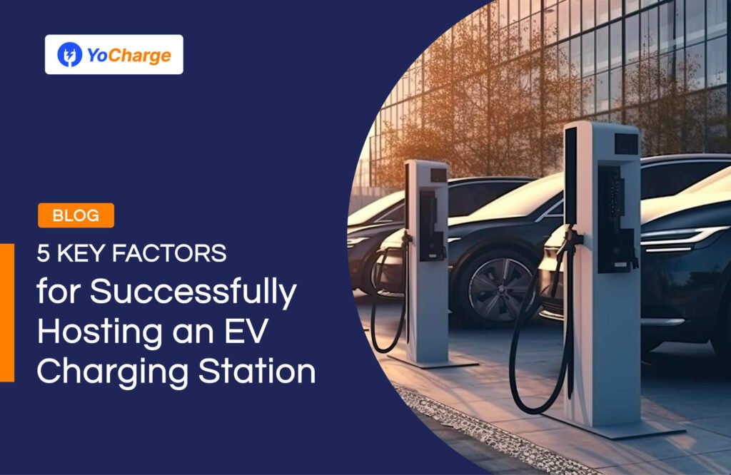 5 Key Factors for Successfully Hosting an EV Charging Station