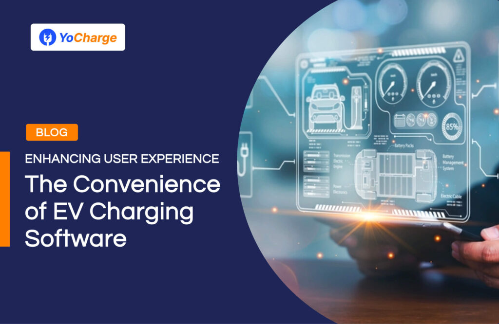 Enhancing User Experience: The Convenience of EV Charging Software