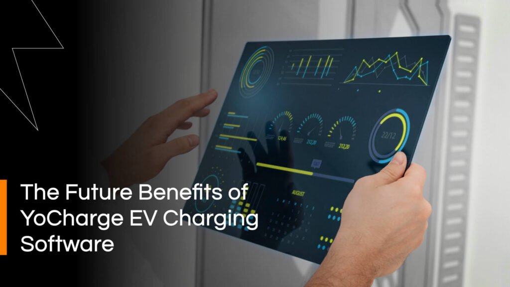 The Future of EV Charging: Exploring the Role of YoCharge EV Charging Software | YoCharge