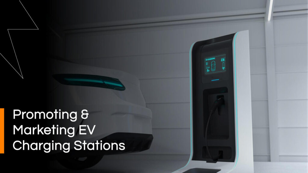 Strategies for Promoting & Marketing EV Charging Stations | Yo Charge
