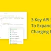 Key API Strategies to expand EV Charging Business