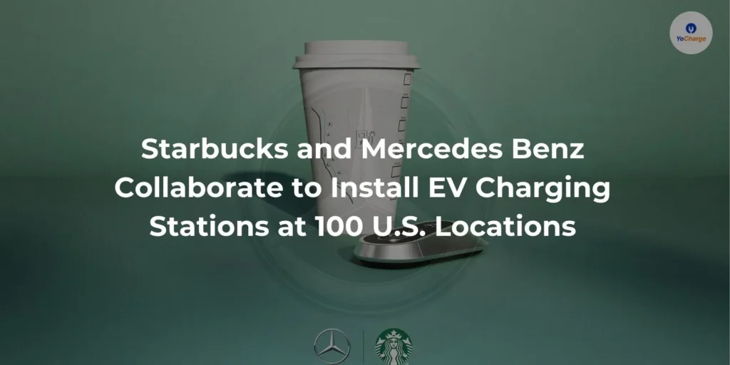 Starbucks and Mercedes-Benz to Install EV Charging Stations at 100 Popular Locations Across the U.S.