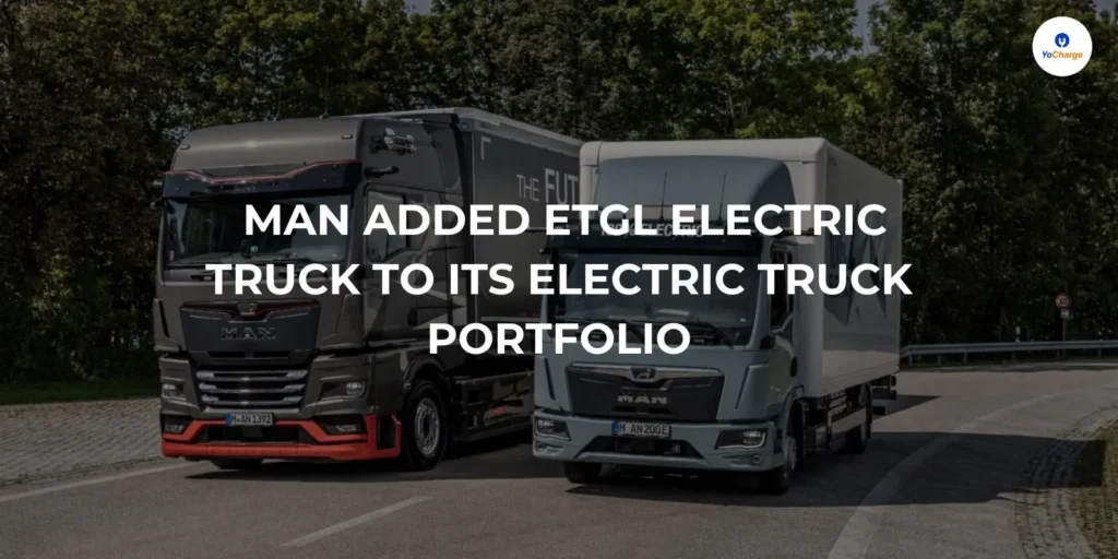 MAN Added eTGL Electric Truck to its Electric Truck Portfolio