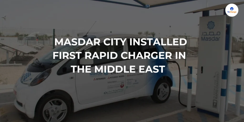 Masdar City is testing its first rapid charger technology to assess its efficiency in extreme desert conditions.
