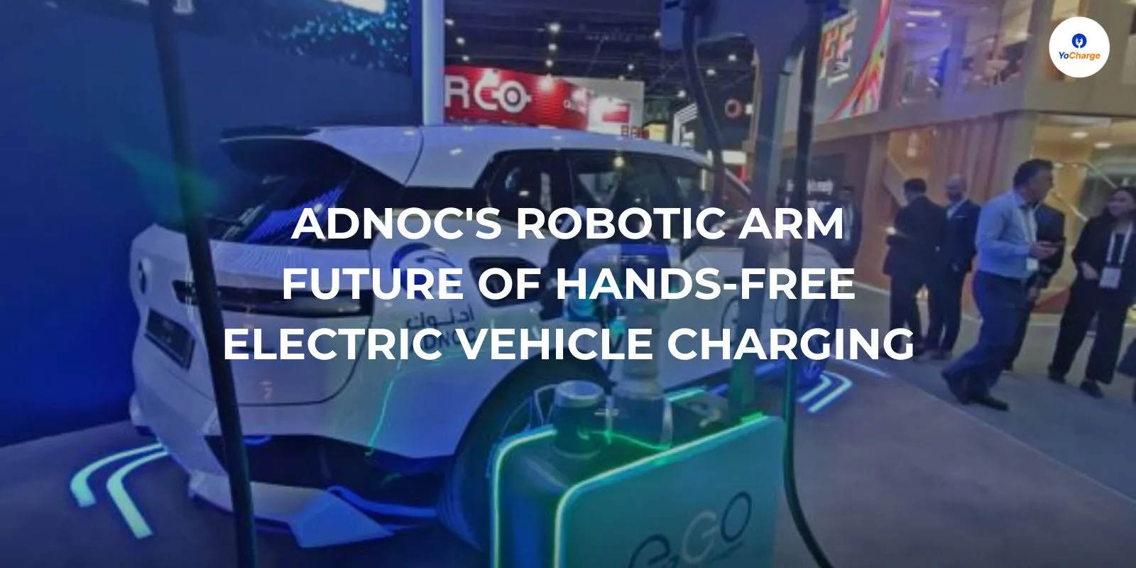 Adnoc's Robotic Arm: The Future of Hands-Free Electric Vehicle Charging
