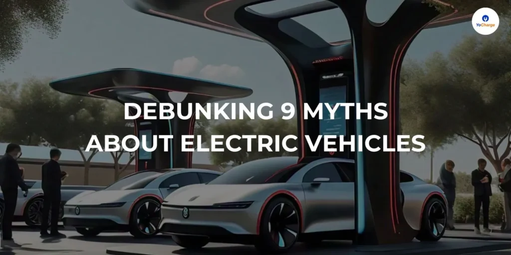 Debunking 9 Myths About Electric Vehicles