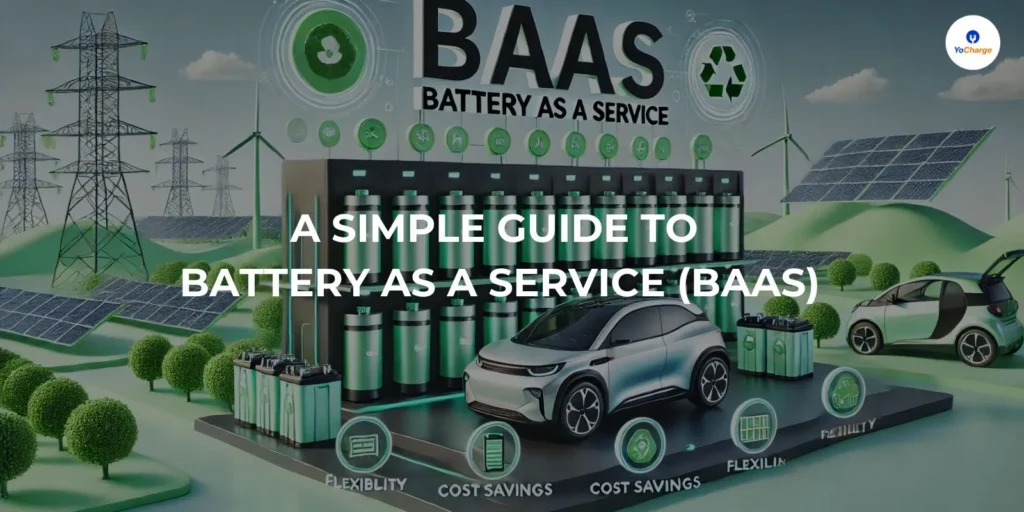 A Simple Guide to Battery as a Service (BaaS): Discover Benefits, Potenial, Challenges and More