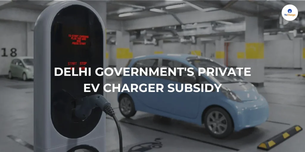 Delhi Government's Private EV Charger Subsidy