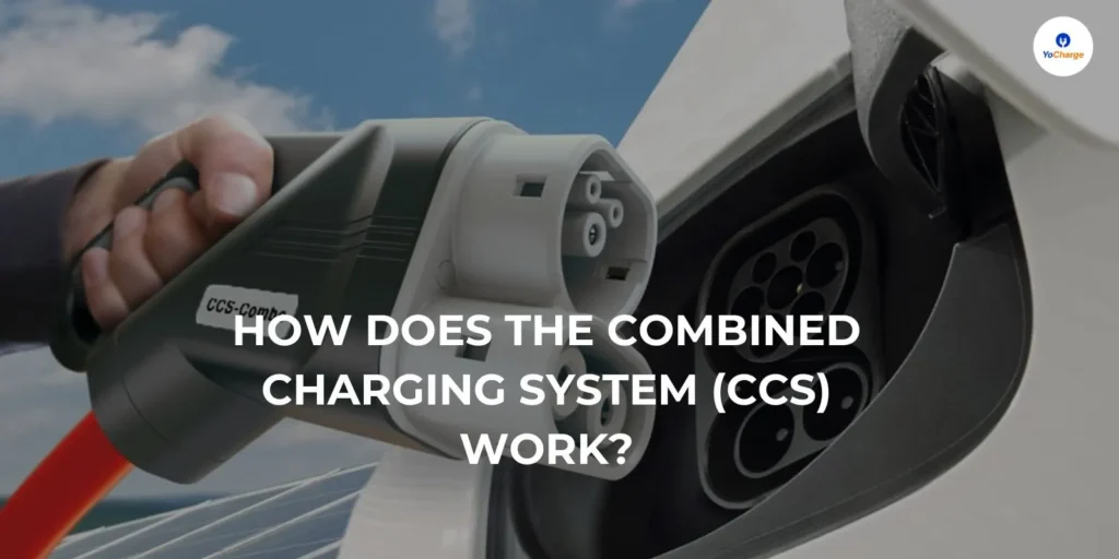 How Does the Combined Charging System (CCS) Work?