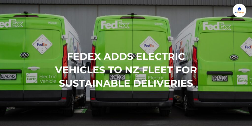 FedEx Adds Electric Vehicles to NZ Fleet for Sustainable Deliveries