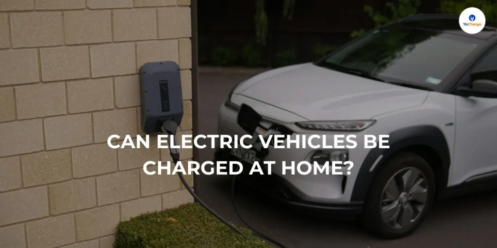 Can Electric Vehicles be Charged at Home?