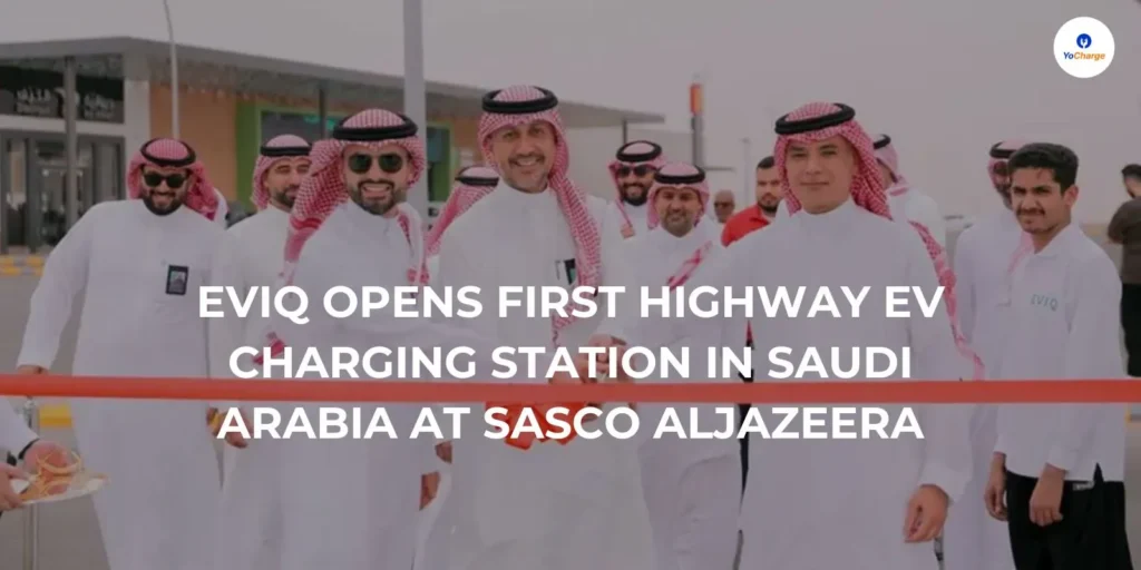 EVIQ Opens First Highway EV Charging Station in Saudi Arabia at SASCO Aljazeera