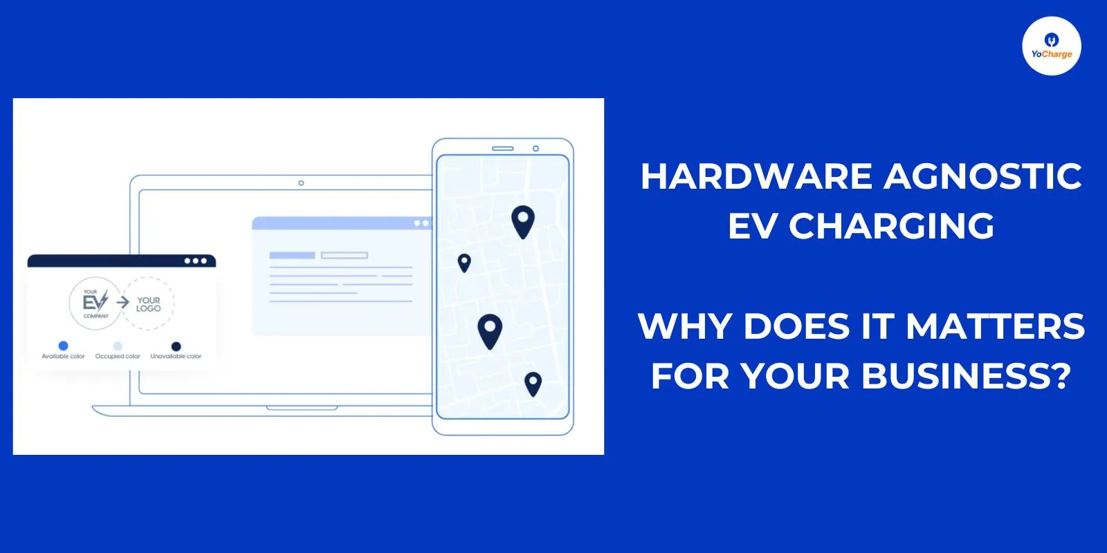 Hardware Agnostic EV Charging: Why Does It Matters for Your Business?