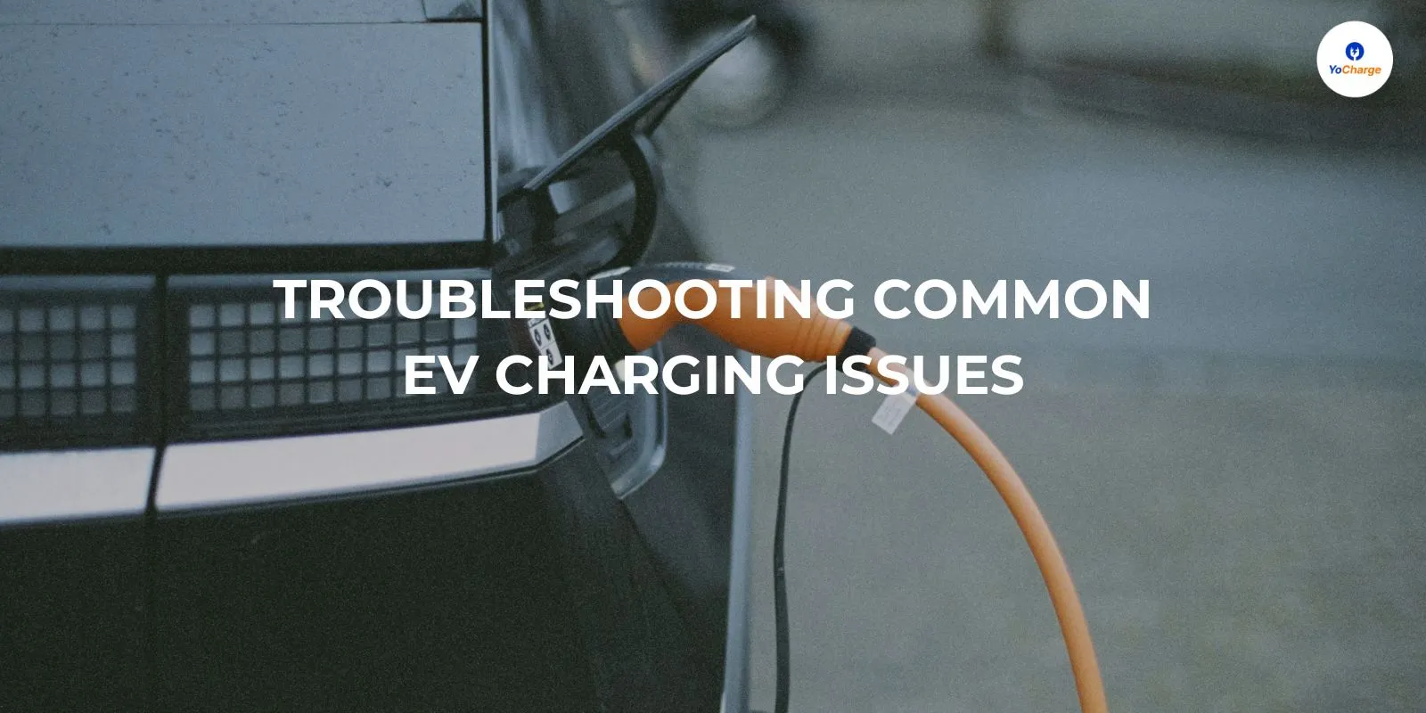 Troubleshooting Common EV Charging Issues