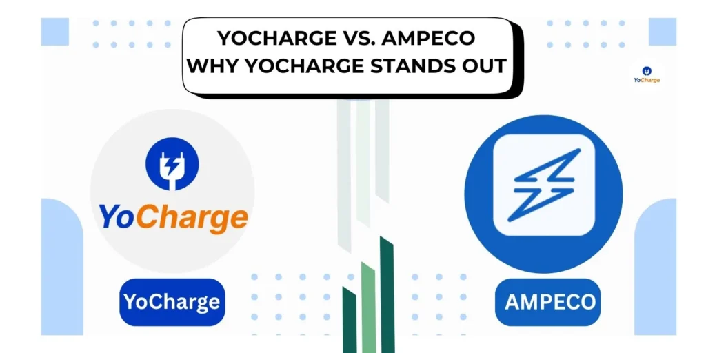 YoCharge vs. AMPECO: Why Does YoCharge’s EV Charging Software Stands Out?